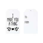 I Made You A Thing Gift Tags
